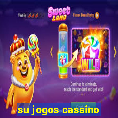 su jogos cassino